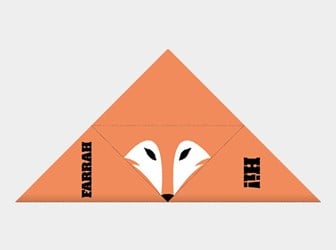 Paper folded into a triangle with the word 'Farrah' in the lefthand corner and 'Hi!' on the right. A fox's eyes and nose are in the middle.